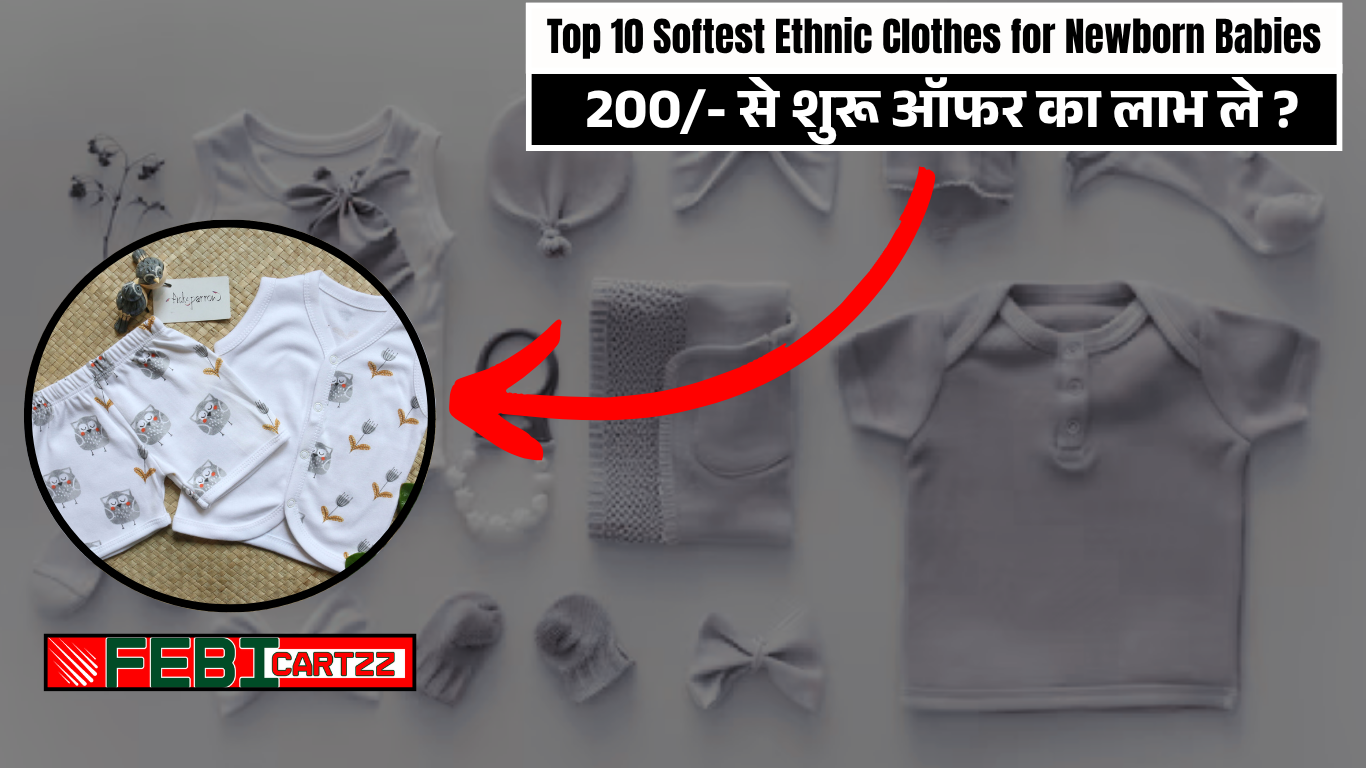 Top 10 Softest Ethnic Clothes for Newborn Babies