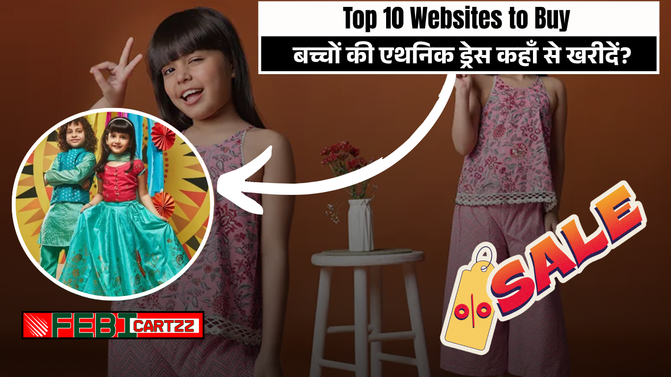 Top 10 Websites to Buy Kids Ethnic Dresses Online (2024 Guide)